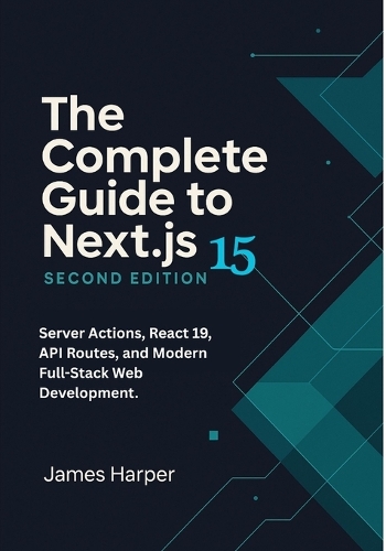 The Complete Guide to Next.js 15