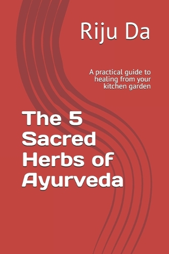 The 5 Sacred Herbs of Ayurveda
