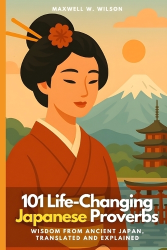 101 Life-Changing Japanese Proverbs