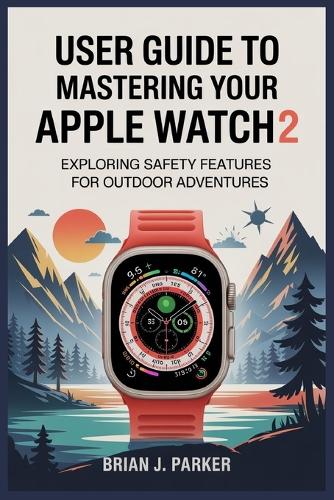 User Guide to Mastering Your Apple Watch Ultra 2