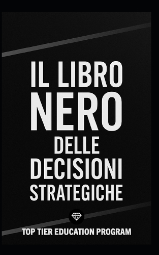 Il Libro Nero delle Decisioni Strategiche