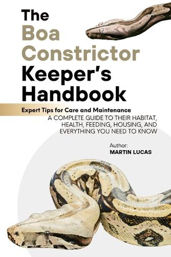 The Boa Constrictor Keeper's Handbook
