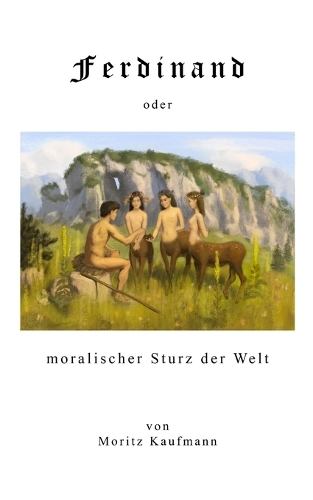 Ferdinand oder Moralischer Sturz der Welt