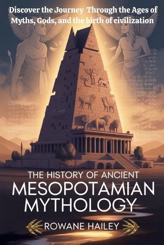 The History of Ancient Mesopotamian Mythology