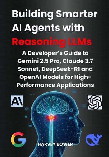 Building Smarter AI Agents with Reasoning LLMs