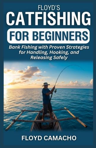 Floyd's Catfishing for Beginners