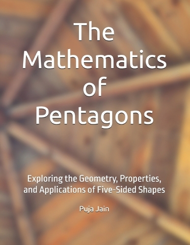 The Mathematics of Pentagons