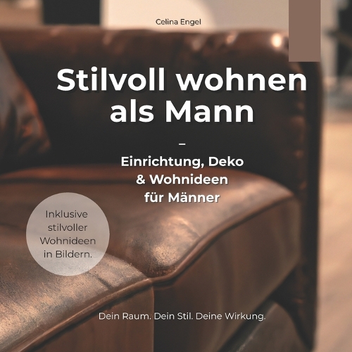 Stilvoll wohnen als Mann - Einrichtung, Deko & Wohnideen für Männer