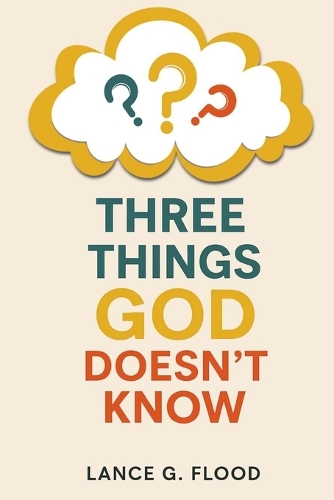 Three Things God Doesn't Know