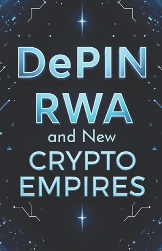 DePIN, RWA and New crypto empires