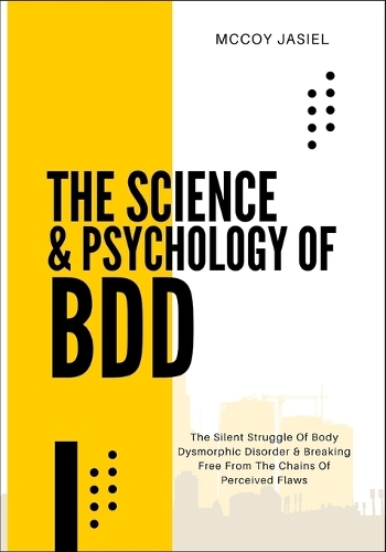 The Science & Psychology of BDD
