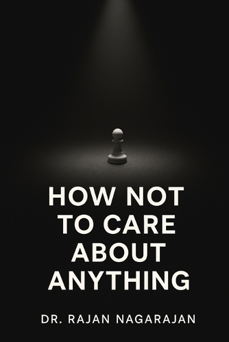 How Not to Care About Anything