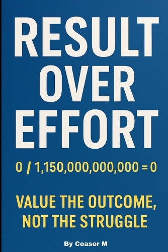 Results Over Effort