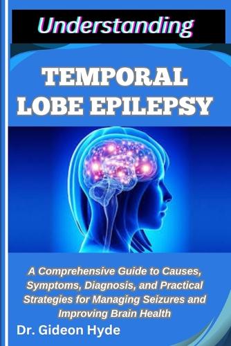 Understanding Temporal Lobe Epilepsy