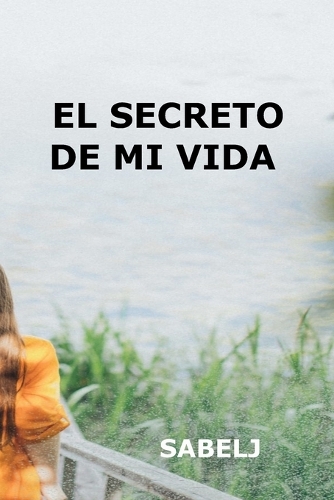 El Secreto de Mi Vida