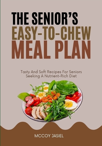 The Senior's Easy-To-Chew Meal Plan