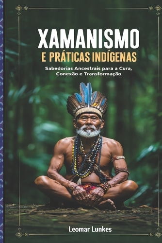 Xamanismo E Práticas Indígenas