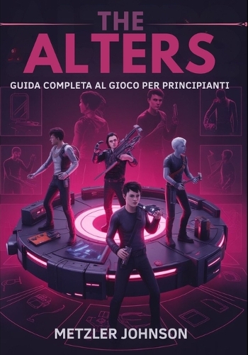 The Alters - Guida Completa al Gioco per Principianti