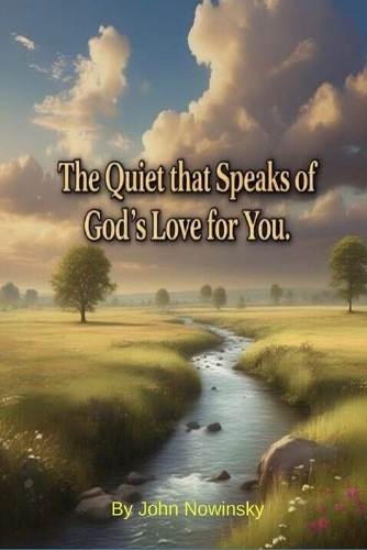 The Quiet that Speaks of God's Love for You