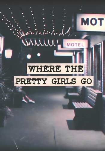 Where the Pretty Girls Go