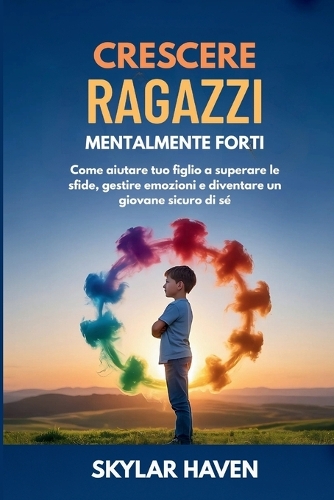 Crescere ragazzi mentalmente forti