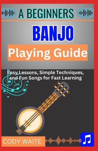 A Beginner Banjo Playing Guide