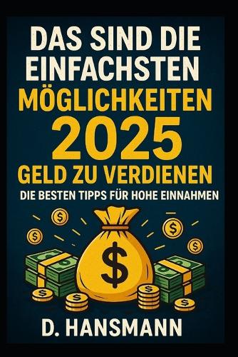 "Das sind die einfachsten Möglichkeiten 2025 Geld zu verdienen"