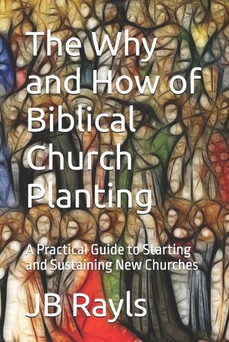 The Why and How of Biblical Church Planting