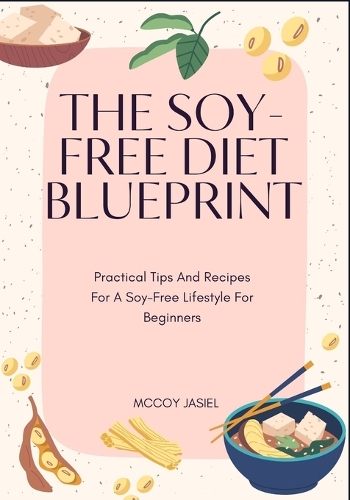 The Soy-Free Diet Blueprint