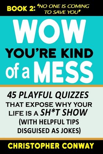 Wow, You're Kind of a Mess
