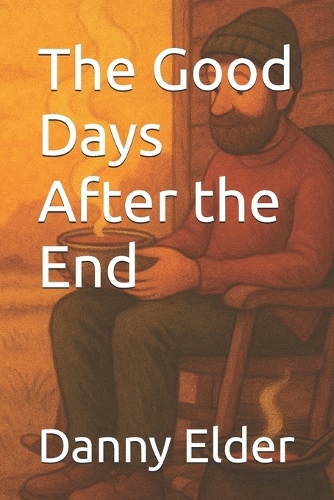 The Good Days After the End