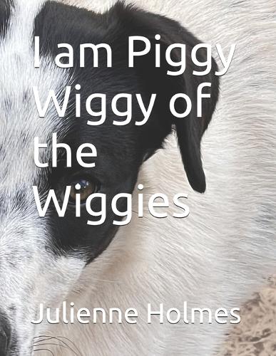 I am Piggy Wiggy of the Wiggies