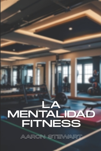 La Mentalidad Fitness