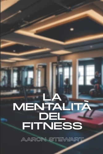 La Mentalità del Fitness