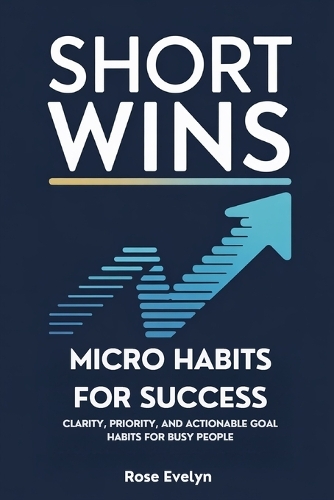 Short Wins, Micro Habits for Success