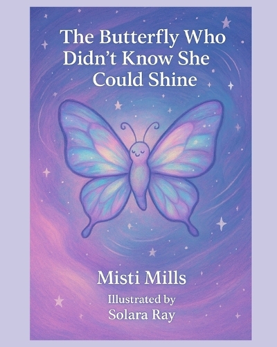 The Butterfly Who Didn't Know She Could Shine
