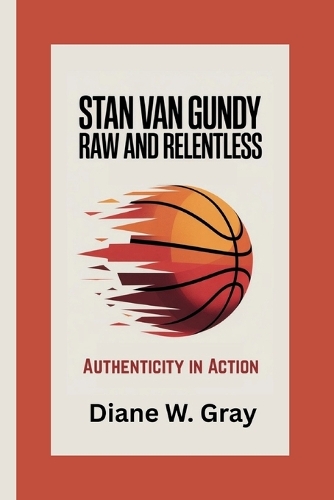 STAN VAN GUNDY Raw and Relentless