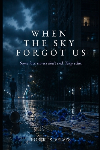When the Sky Forgot Us