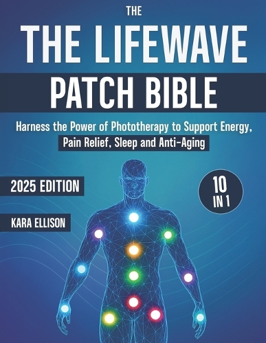 The LifeWave Patch Bible
