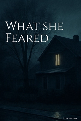 What She Feared