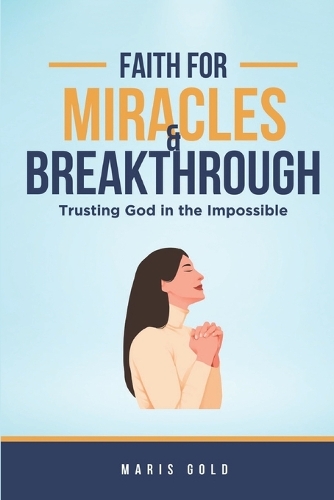 Faith for Miracles & Breakthroughs