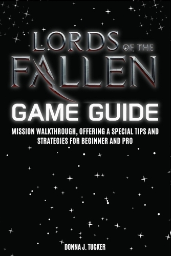 Lords of the Fallen Game Guide