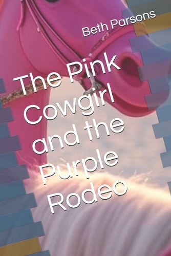 The Pink Cowgirl and the Purple Rodeo