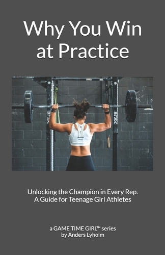 Why You Win at Practice