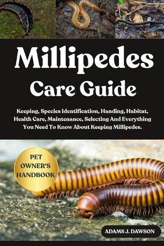 Millipedes Care Guide
