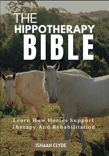 The Hippotherapy Bible