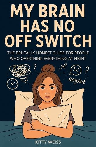 My Brain Has No Off Switch