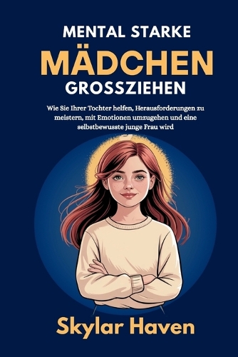 Mental starke Mädchen großziehen