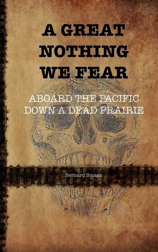A Great Nothing We Fear