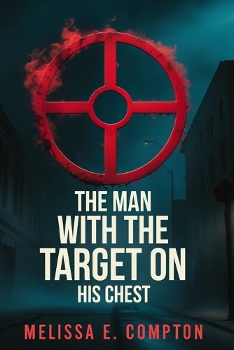 The Man with the Target on His Chest